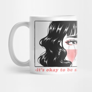 It's okay to be sad Mug